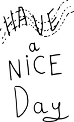 Have a nice day lettering in English. Hand-drawn illustrations. doodle, sketch, retro, vintage. Black and white line graphics. Print, textiles.