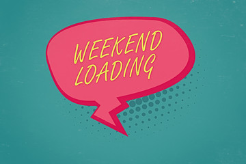 Writing note showing Weekend Loading. Business concept for Starting Friday party relax happy time resting Vacations Blank Oblong Halftone Speech Bubble Zigzag Tail and Shade