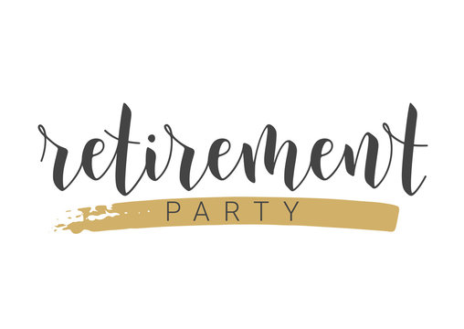 Handwritten Lettering of Retirement Party. Template for Greeting Card, Print or Web Product. Objects Isolated on White Background. Vector Stock Illustration.