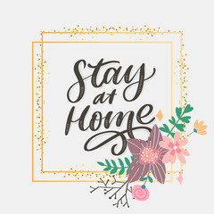 Slogan stay at home safe quarantine pandemic letter text words calligraphy vector illustration