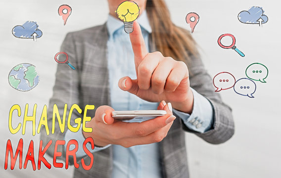 Writing note showing Changemakers. Business concept for Young Turk Influencers Acitivists Urbanization Fashion Gen X