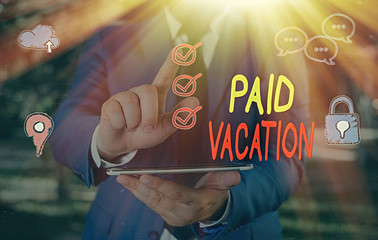 Text sign showing Paid Vacation. Business photo showcasing Sabbatical Weekend Off Holiday Time Off Benefits
