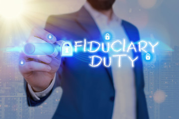 Word writing text Fiduciary Duty. Business photo showcasing A legal obligation to act in the best...