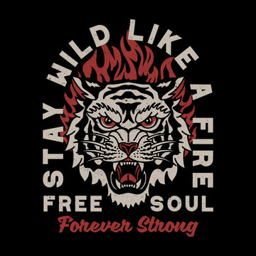 Tiger Head with Flames Illustration And Stay Wild Like A Fire Slogan Vector Artwork for Apparel and Other Uses