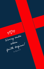 Christian background with red Christian cross and bible verse – Worry ends when faith begins