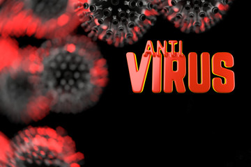 Antivirus text about Coronavirus COVID-19. Made by red plastic over black background with flying Virus spheres. Medicine concept 3d illustration with Copyspace for your text