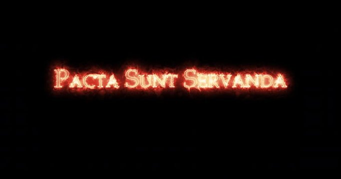 Pacta sunt servanda written with fire. Loop