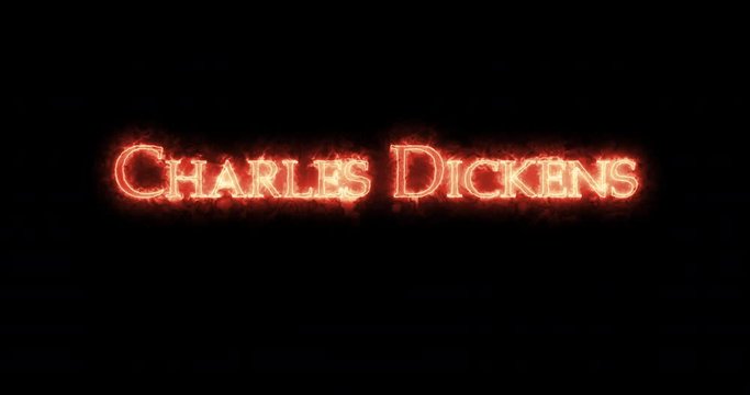 Charles Dickens written with fire. Loop