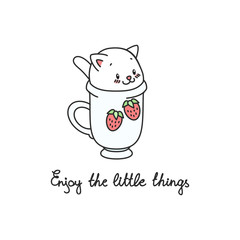 Enjoy the little things. Kawaii illustration of a white cat sitting in the cup of tea. Vector 8 EPS.
