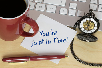 You´re just in Time!