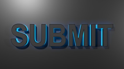 SUBMIT black write on black glossy background with blue backlight - 3D rendering illustration