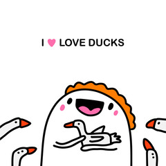 I love ducks hand drawn vector illustration in cartoon comic style man holding animal bird