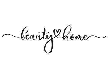 Beauty home. Concept inscription typography design logo.