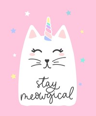 Stay meowgical lettering card with cute cat vector illustration. Kitty with unicorns horn flat style. Colourful stars decoration. Inspiration concept. Isolated on pink background