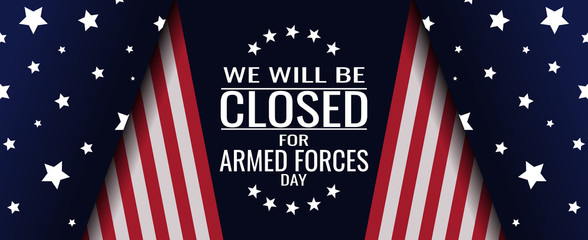 Armed forces day, we will be closed card or background. vector illustration.