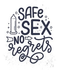 Safe sex slogan, great design for any purposes. Lettering for World AIDS Day design. Funny print, poster and banner with phraase about condoms. Vector