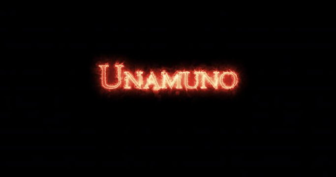 Unamuno written with fire. Loop