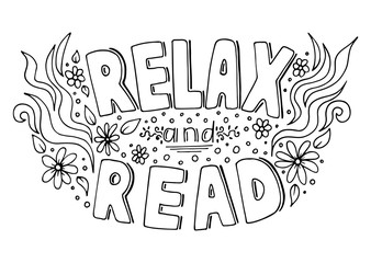 Relax and read a book hand drawn calligraphic inscription, inspirational and motivational message in doodle style vector illustration.