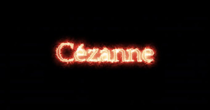 C&eacute;zanne written with fire. Loop