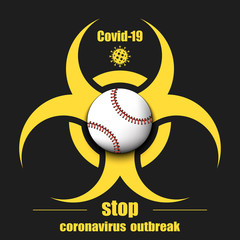 Biological hazard with baseball ball. Coronavirus sign. Stop covid-19 outbreak. Caution risk disease 2019-nCoV. Cancellation of sports tournaments. Baseball quarantined. Vector illustration