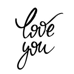Love you. Vector hand drawn lettering  isolated. Template for card, poster, banner, print for t-shirt, pin, badge, patch.