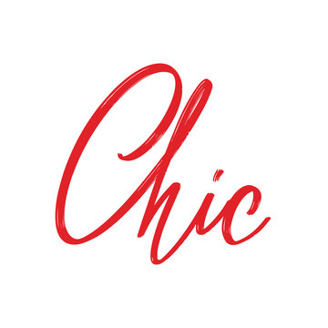 Chic . Vector hand drawn lettering  isolated. Template for card, poster, banner, print for t-shirt, pin, badge, patch.