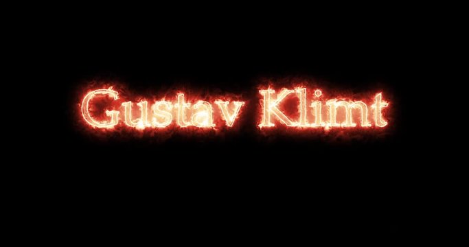 Gustav Klimt written with fire. Loop