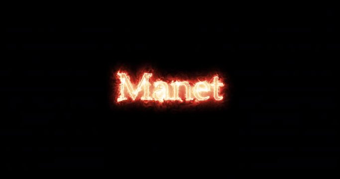 Manet written with fire. Loop