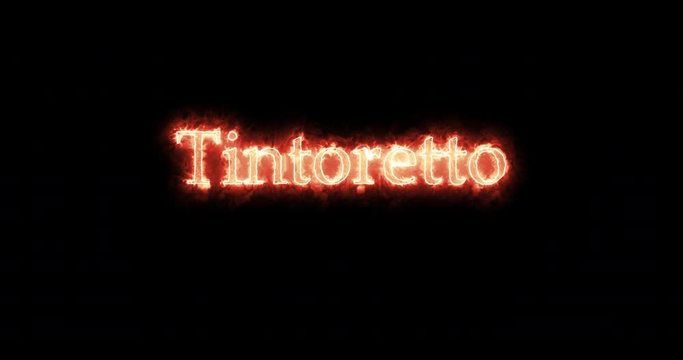 Tintoretto written with fire. Loop