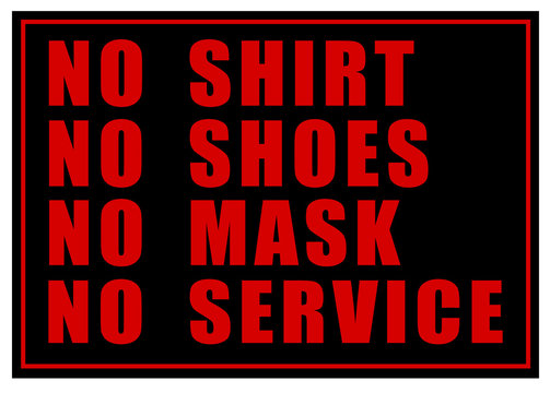 No Shirt No Shoes No Mask No Service