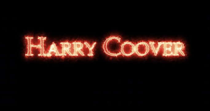 Harry Coover written with fire. Loop