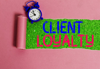 Writing note showing Client Loyalty. Business concept for The result of consistently positive satisfaction to clients