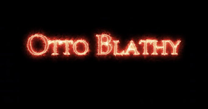 Otto Blathy written with fire. Loop