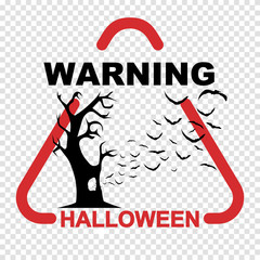 Halloween warning sign with scary tree and flying bats. Transparent background. Vector illustration.