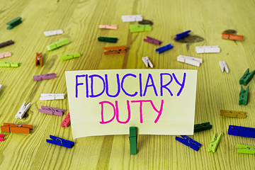 Text sign showing Fiduciary Duty. Business photo showcasing A legal obligation to act in the best...