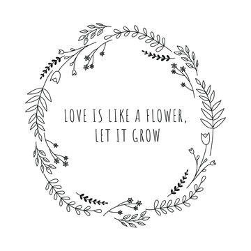 Hand drawn doodle floral  poster with romantic quote. Doodle outlined wreath with wild flovers and leaves, circular decorative frame for your text. Vector Illustration