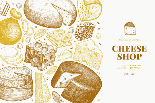 Cheese design template. Hand drawn vector dairy illustration. Engraved style different cheese kinds banner. Retro food background.