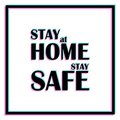 Stay At Home Stay Safe typographic poster with glitch effect. Vector print on white background. Text glitch effect rgb split