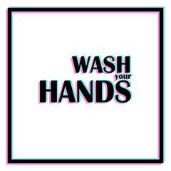 Fototapeta premium Wash Your Hands typographic poster with glitch effect. Vector print on white background. Text glitch effect rgb split