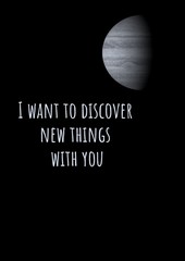 Card I want to discover new things with you.