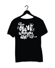 T-Shirt Saying - Own who you are 