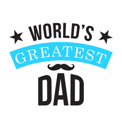 Type lettering composition of  worlds greatest dad