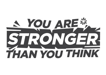 Obraz premium You are stronger than you think motivational quote against white background. Broken effect phrase.