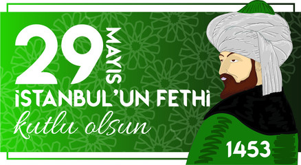 Happy 29th of Istanbul conquest 1453 vectors Turkish: 29 mayıs istanbul'un fethi kutlu olsun 1453 vektör 