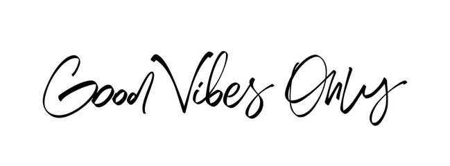 Handwritten brush type lettering of Good Vibes Only