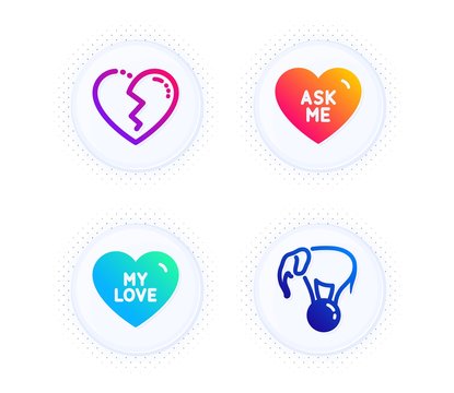 My Love, Broken Heart And Ask Me Icons Simple Set. Button With Halftone Dots. Elephant On Ball Sign. Sweet Heart, Love End, Circus Show. Holidays Set. Gradient Flat My Love Icon. Vector