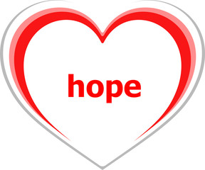 Text Hope. Business concept . Love heart icon button for web services and apps