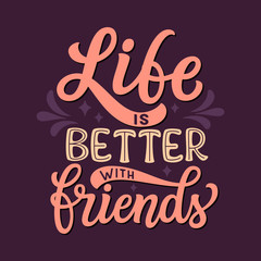 Life is better with friends