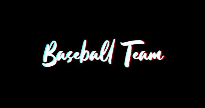 Baseball Team Text Glitch Effect Animation on Black Background
-4K Resolution
