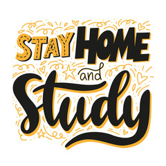 Stay home and study hand-written lettering with doodle elements. Vector text isolated on white background. Home education concept. Modern typography design for card, poster, web banner, print.